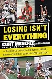 Losing Isn't Everything: The Untold Stories and Hidden Lessons Behind the Toughest Losses in Sports History