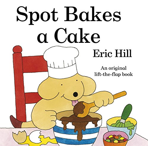 Spot Bakes a Cake (Spot Books)