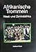 Produktbild Afrikanische Trommeln, West- und Zentralafrika (Veröffentlichungen des Museums für Völkerkunde Berlin, Neue Folge)