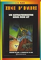 Zone d'ombre un extraterrestre sous mon lit par J.R.Black B000P5OLNC Book Cover