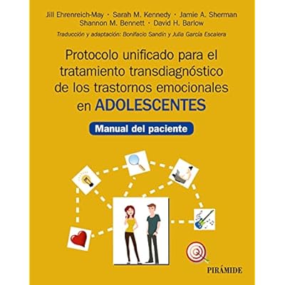 Protocolo unificado para el tratamiento transdiagn&oacute;stico de los trastornos emocionales en adolescentes: Manual del paciente