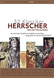 50 Klassiker Herrscher des Mittelalters: Von Karl dem Großen bis Isabella von Kastilien