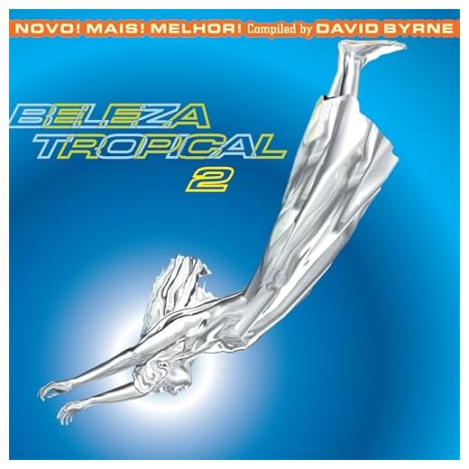 Beleza Tropical 2: Novo Mais Melhor - Brazil Classics 6 (Compiled By David Byrne) (Various Artists)