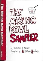 The Mixing Bowl Sampler ~ A Collection of Recipes B0017ZB86M Book Cover