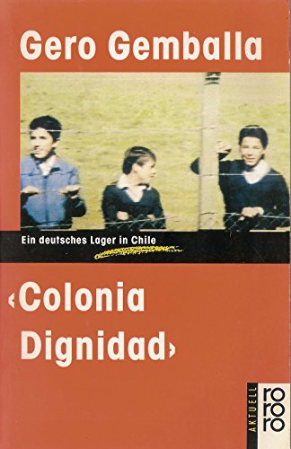 'Colonia Dignidad': Ein deutsches Lager in Chile