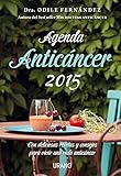  Agenda anticáncer 2015 (Medicinas complementarias) de Odile Fernández (6 oct 2014) Tapa blanda