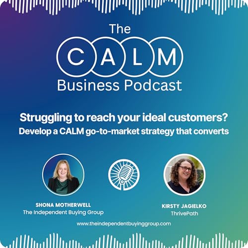 Struggling to reach your ideal customers? Develop your CALM go-to-market strategy that convers!