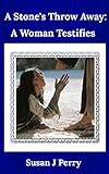 Photo Gallery a stones throw away: a woman testifies (english edition) Photo Gallery a stones throw away: a woman testifies (english edition)