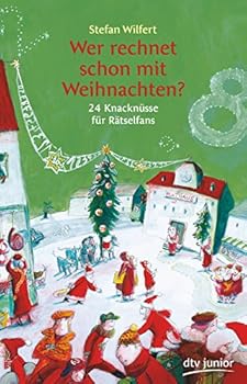 Paperback Wer rechnet schon mit Weihnachten?: 24 Knacknüsse für Rätselfans [German] Book
