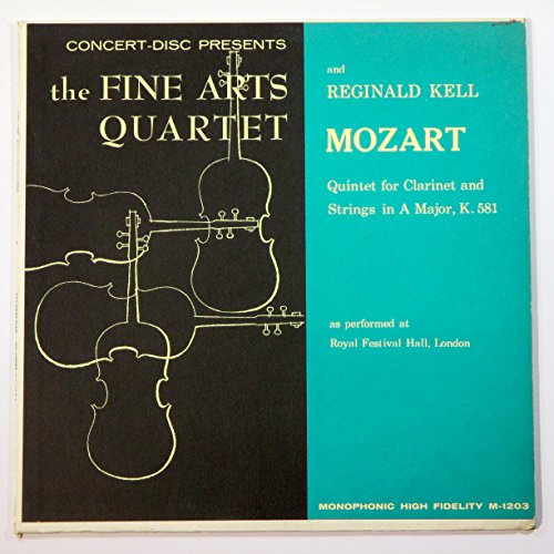 Mozart: Quintet for Clarinet and Strings in a Major, K. 581 (As Performed At Royal Festival Hall, London) / the Fine Arts Quartet and Reginald Kell.