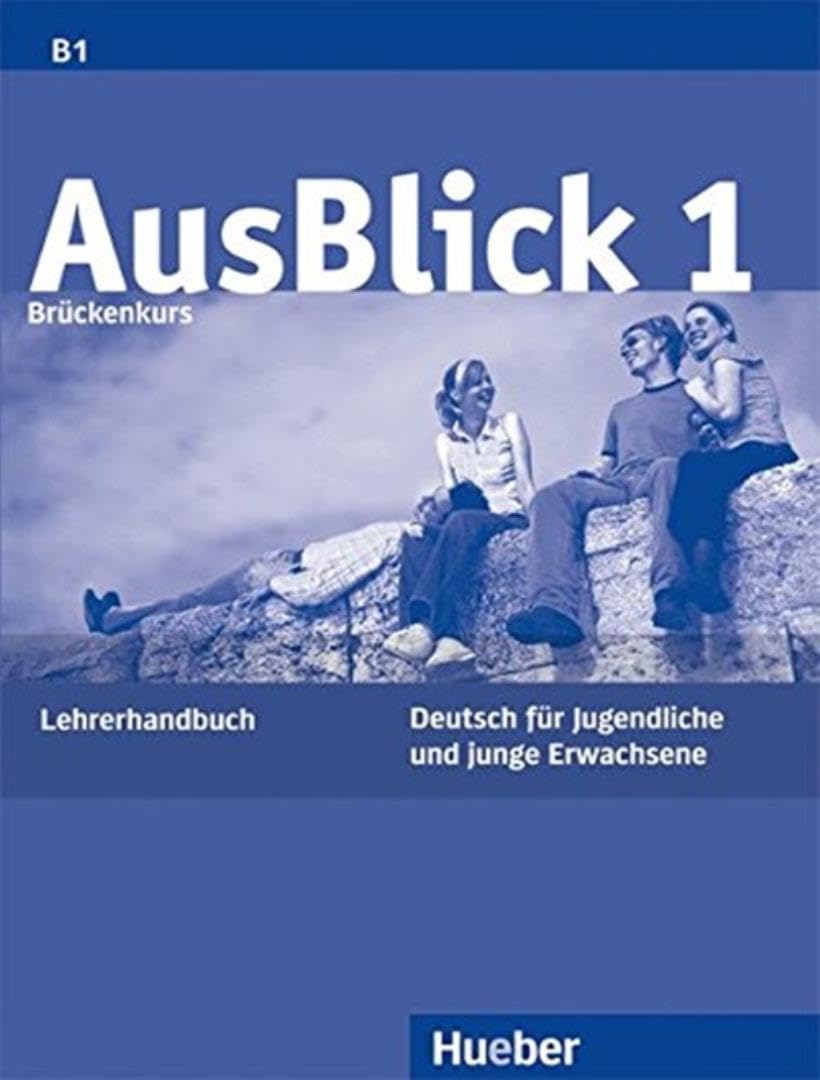 AusBlick 1 Brückenkurs: Deutsch für Jugendliche und junge Erwachsene.Deutsch als Fremdsprache / Lehrerhandbuch