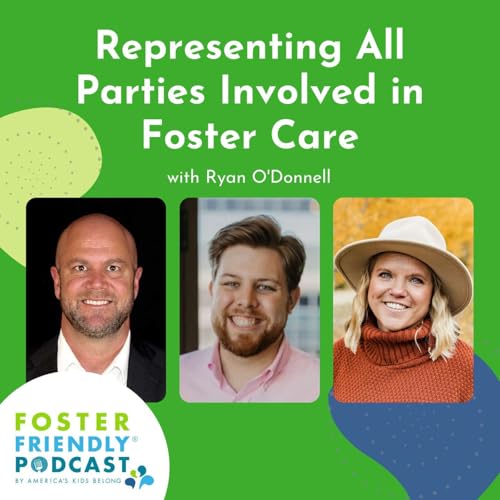Representing All Parties Involved in Foster Care with Ryan O'Donnell cover art