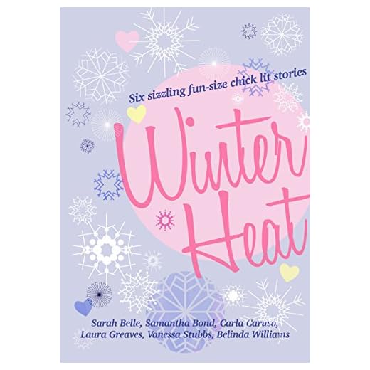 Winter Heat: Six sizzling fun-size chick lit stories