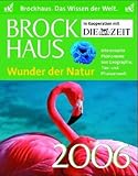  Brockhaus-Kalender Wunder der Natur 2006. Interessante Phänomene aus Geographie, Tier- und Pflanzenwelt