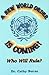 A New World Order Is Coming: Who Will Rule? - Burns, Cathy