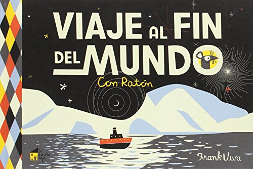 Viaje al fin del mundo: Con Ratón: 5 (La casita n.º 9)