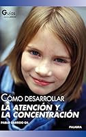 Como desarrollar la atencion y la concentracion 8498404789 Book Cover