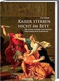 antike betten gründerzeit  Kaiser sterben nicht im Bett: Die etwas andere Geschichte der römischen Kaiserzeit