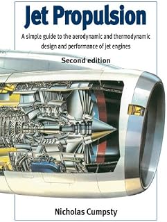 Jet Propulsion: A Simple Guide to the Aerodynamic and Thermodynamic Design and Performance