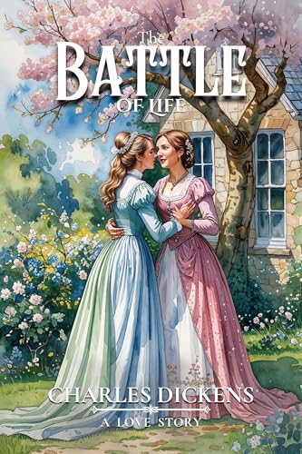 The Battle of Life : Original Classic Illustrated Edition: with Original Illustrations (English Edition)