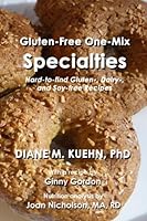Gluten-free One-mix Specialties: Hard-to-find Gluten-, Dairy-, and Soy-free Recipes 1735527548 Book Cover