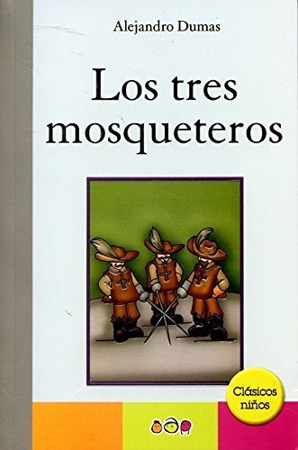 Los Tres Mosqueteros / The Three Musketeers (Sp... [Spanish] 6079573571 Book Cover