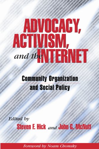 Advocacy, Activism, and the Internet: Community Organization and Social Policy Advocacy, Activism, and the Internet: Community Organization and Social Policy