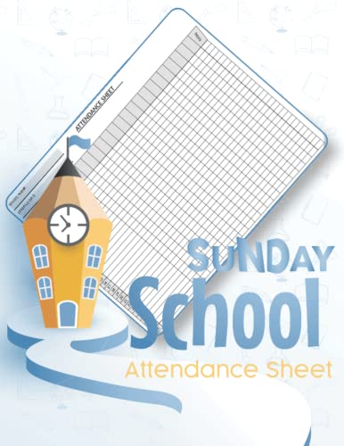 Sunday School Attendance Sheet: Attendance Chart Register for Sunday School Classes, 100 PAGES 8.5'' X 11'' .