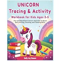 Unicorn Tracing & Activity Workbook for Kids Ages 3 5:: Fun and Educational Unicorn Activities to Boost Early Writing, Counting, and Thinking Skills