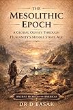 moto d'epoca in inglese  The Mesolithic Epoch: A Global Odyssey Through Humanity’s Middle Stone Age: Ancient Secrets of the Americas (ANCIENTOLOGY [PREMIUM COLOURFUL EDITION] Book 9) (English Edition)