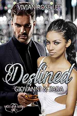 Destined: Giovanni and Zada (True Love Series Book 1)