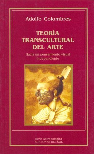 Portada de Teoria Transcultural del Arte: Hacia un Pensamiento Visual Indepe Ndie