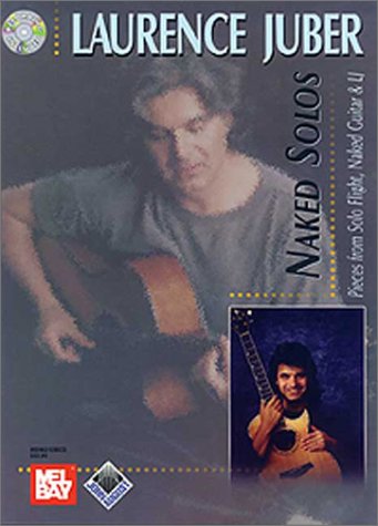 Laurence Juber: Naked Solos, Solo Flight, Naked Guitar, LJ (John August