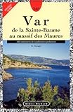  Le Var : de la Saint-Baume aux Maures