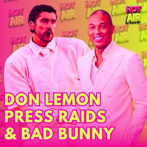 Don Lemon Arrest, Press Raids & Bad Bunny Half Time Show: When Free Speech Meets the Culture War