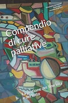 Paperback Compendio di cure palliative: le cure di fine vita (Italian Edition) [Italian] Book