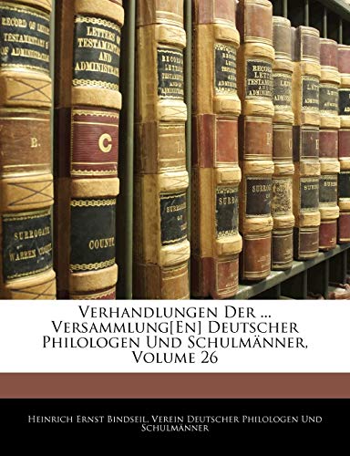 Verhandlungen Der ... Versammlung[en] Deutscher Philologen Und Schulmänner (German Edition)