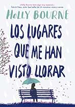 Los lugares que me han visto llorar (Libros digitales nº 97)
