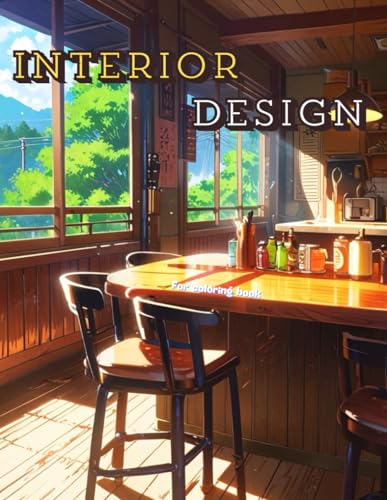 Interior Design for coloring book: 80 Styles decor and Beautifully Decorated relaxing