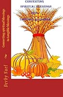 Converting Spiritual Blessings Into Tangible Blessings 1511564210 Book Cover