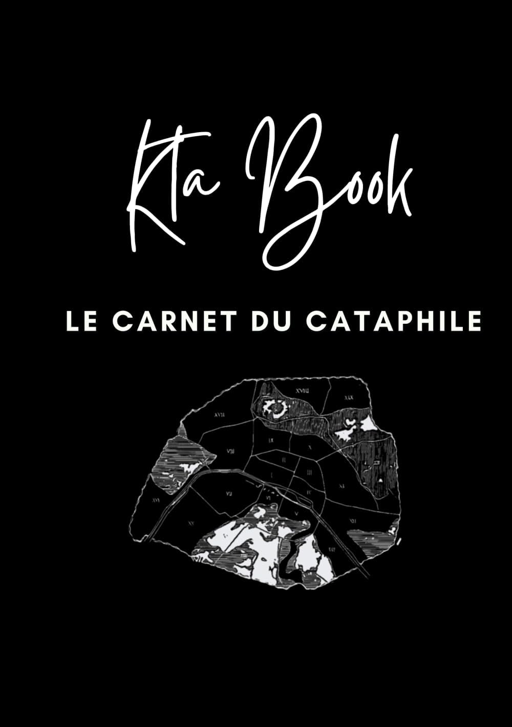 Kta Book: Carnet pour cataphiles | exploration urbaine | catacombes interdites , lieux secrets , parcours souterrains | Urbex | Petit format de poche (French Edition)
