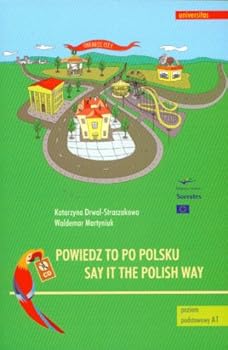 Say it the Polish Way - Powiedz to po polsku + CD (Coursebook for beginners)