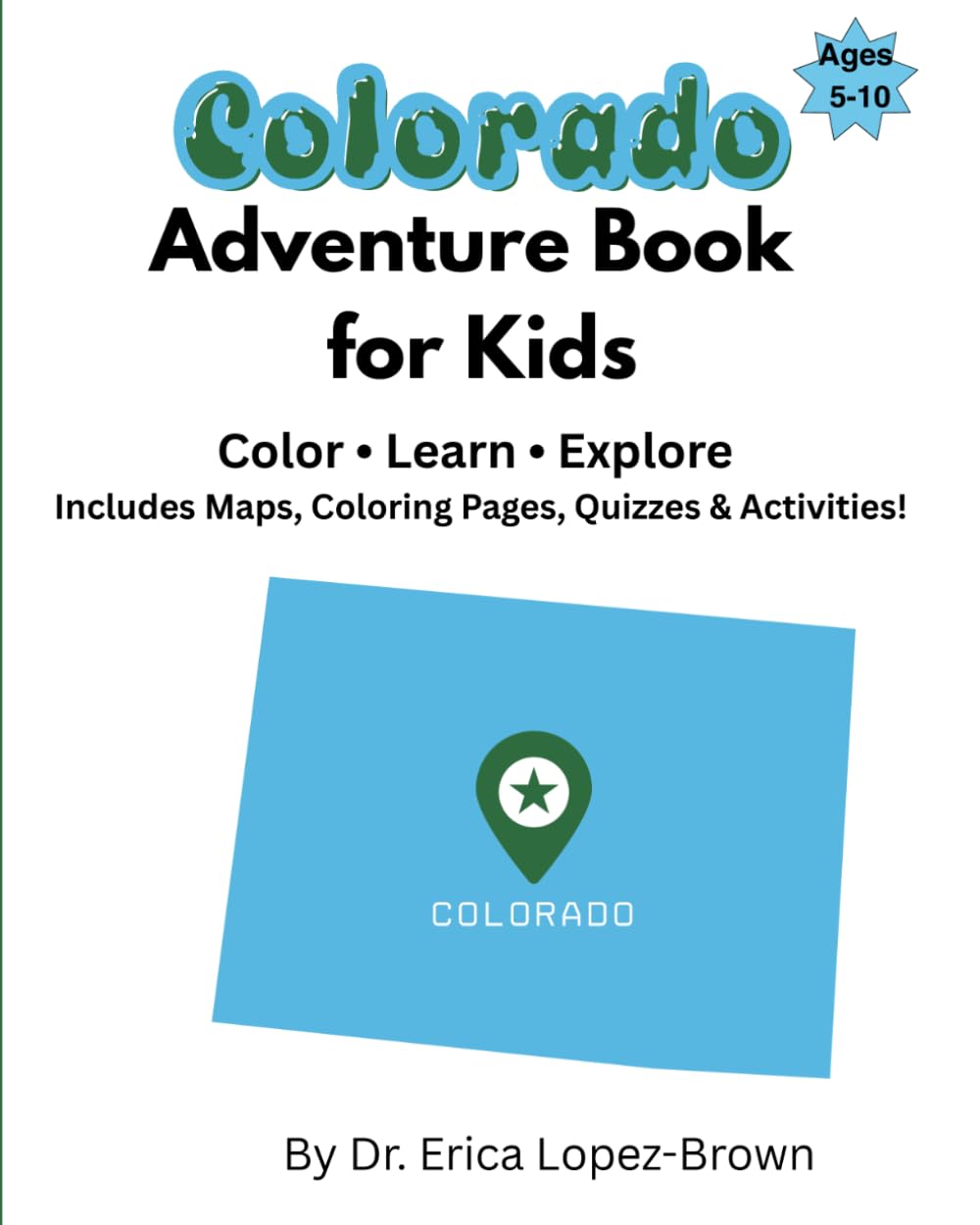 Colorado Adventure Book for Kids: Color, Learn, & Explore: Includes Maps, Coloring Pages, Quizzes & Activities