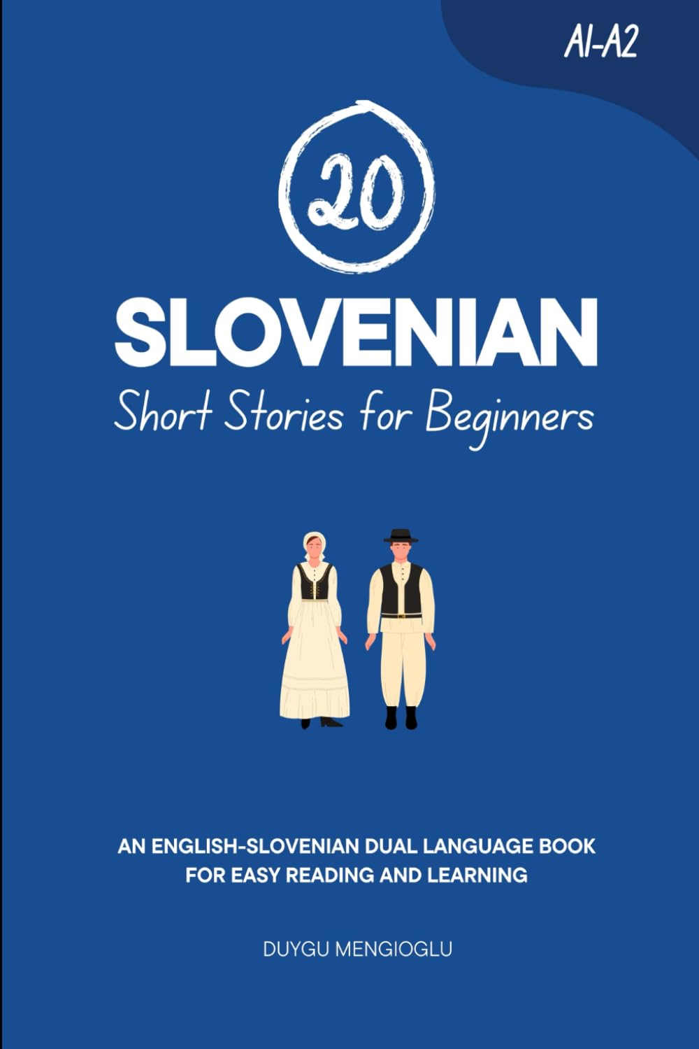 20 Slovenian Short Stories for Beginners: An English-Slovenian Dual-Language Book for Easy Reading and Learning (Learn Slovenian)