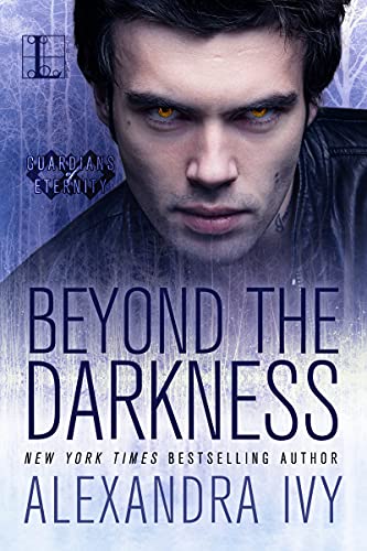 Beyond The Darkness Guardians Of Eternity Book 6 Kindle Edition By Ivy Alexandra Romance Kindle Ebooks Amazon Com
