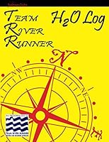 Team River Runner H2O Log 0997377917 Book Cover