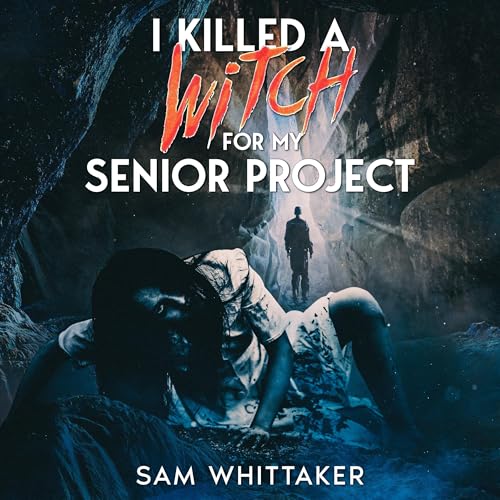 I Killed a Witch for My Senior Project by Sam Whittaker episode artwork