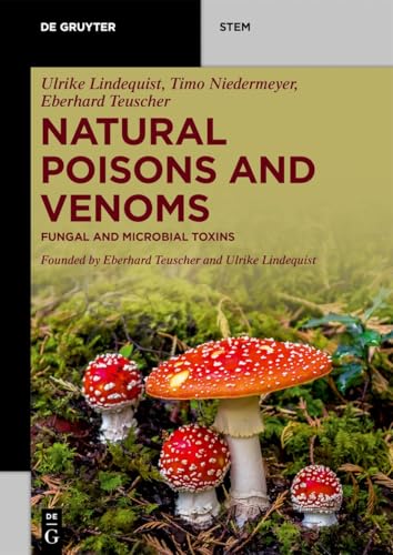 Natural Poisons and Venoms: Fungal and Microbial Toxins (De Gruyter STEM)