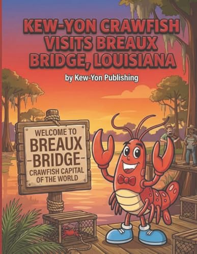 Kew-Yon Crawfish Visits Breaux Bridge, Louisiana: Exploring the Heart of