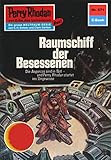  Perry Rhodan 571: Raumschiff der Besessenen: Perry Rhodan-Zyklus \
